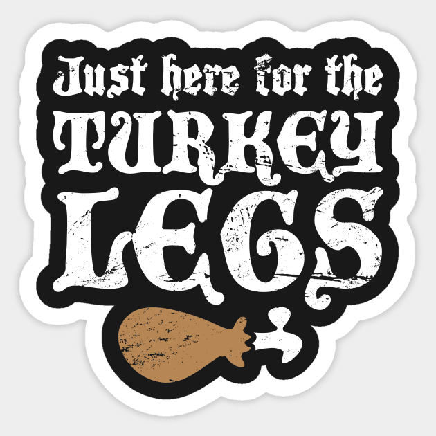 Turkey Legs | Funny Renaissance Festival Design Sticker by MeatMan